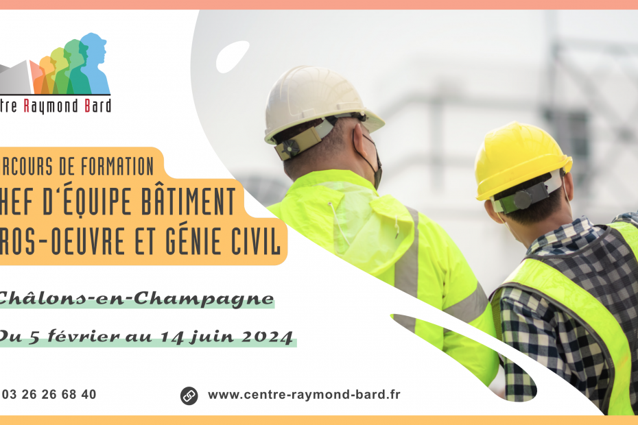 CHEF D'ÉQUIPE BÂTIMENT GROS-OEUVRE ET GENIE CIVIL | Centre Raymond Bard | Châlons-en-Champagne